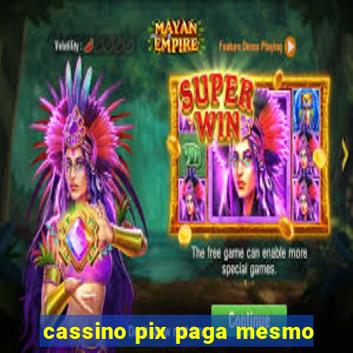 cassino pix paga mesmo